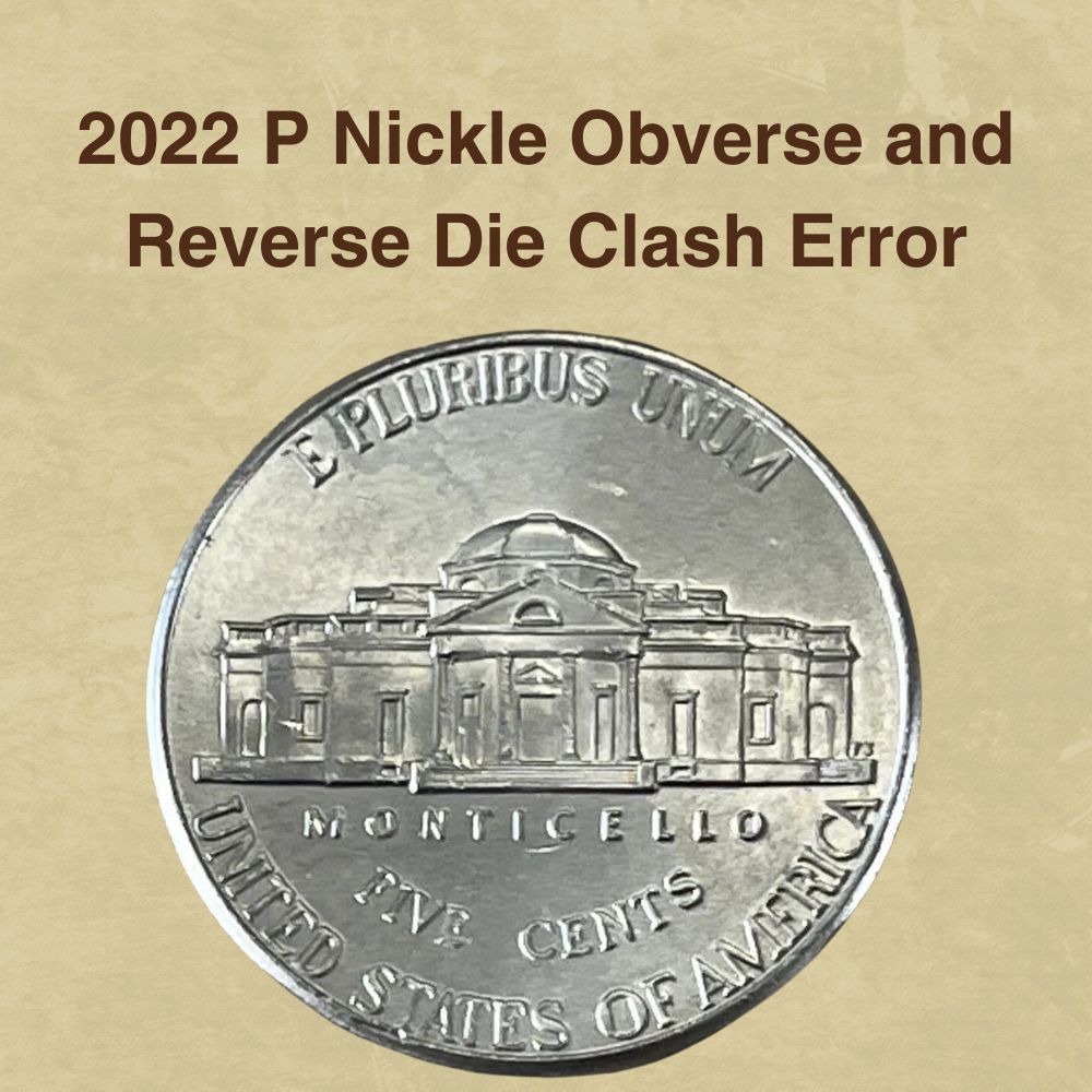 2022-P nickel die clash 'Peeping Tom' error showing ghost of Jefferson's portrait on reverse beneath Monticello